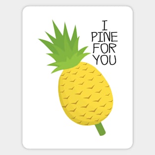 I Pine for you Magnet